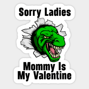 Kids Sorry Girls Mommy Is My Valentine Dino Sticker